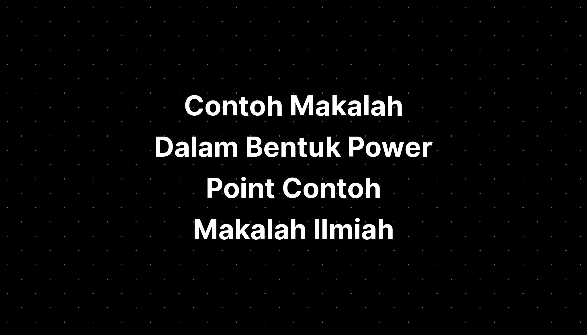 Contoh Makalah Dalam Bentuk Power Point Contoh Qi Hot Sex Picture